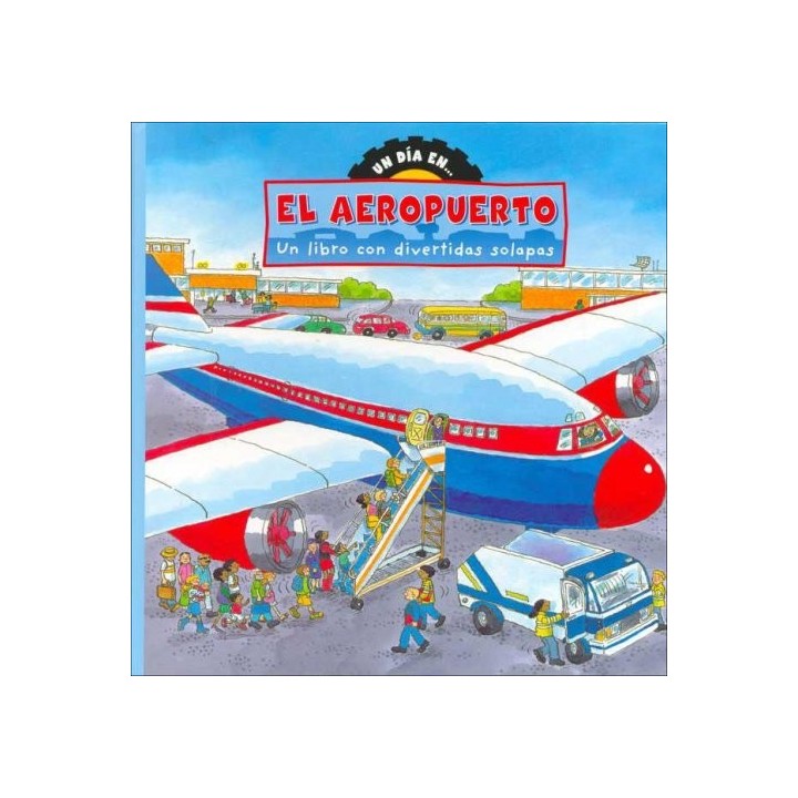 Un Dia En El Aeropuerto: Un Libro Con Divertidas Solapas